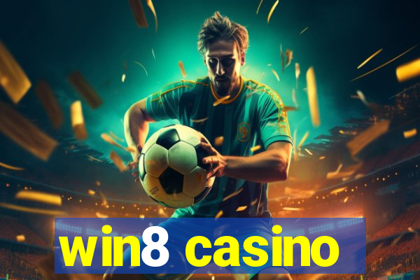 win8 casino